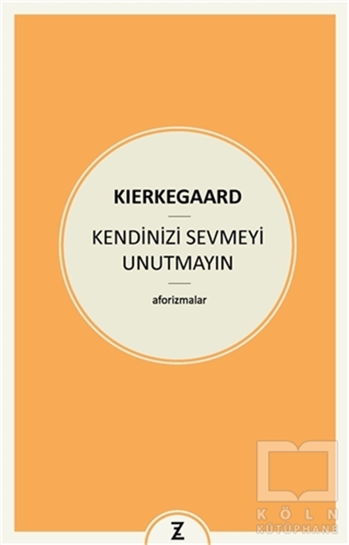 Soren KierkegaardDiğerKendinizi Sevmeyi Unutmayın