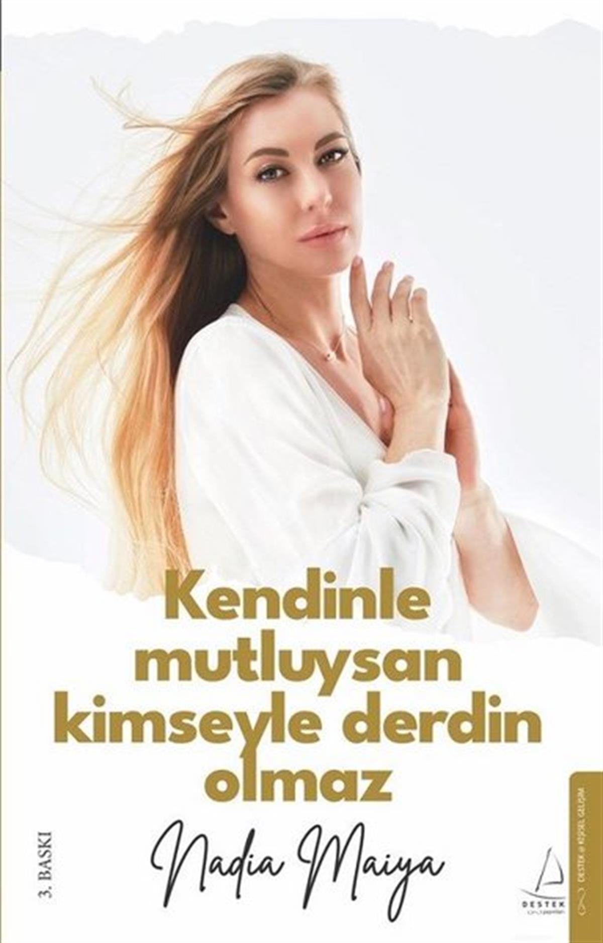 Nadia MaiyaKişisel Gelişim KitaplarıKendinle Mutluysan Kimseyle Derdin Olmaz