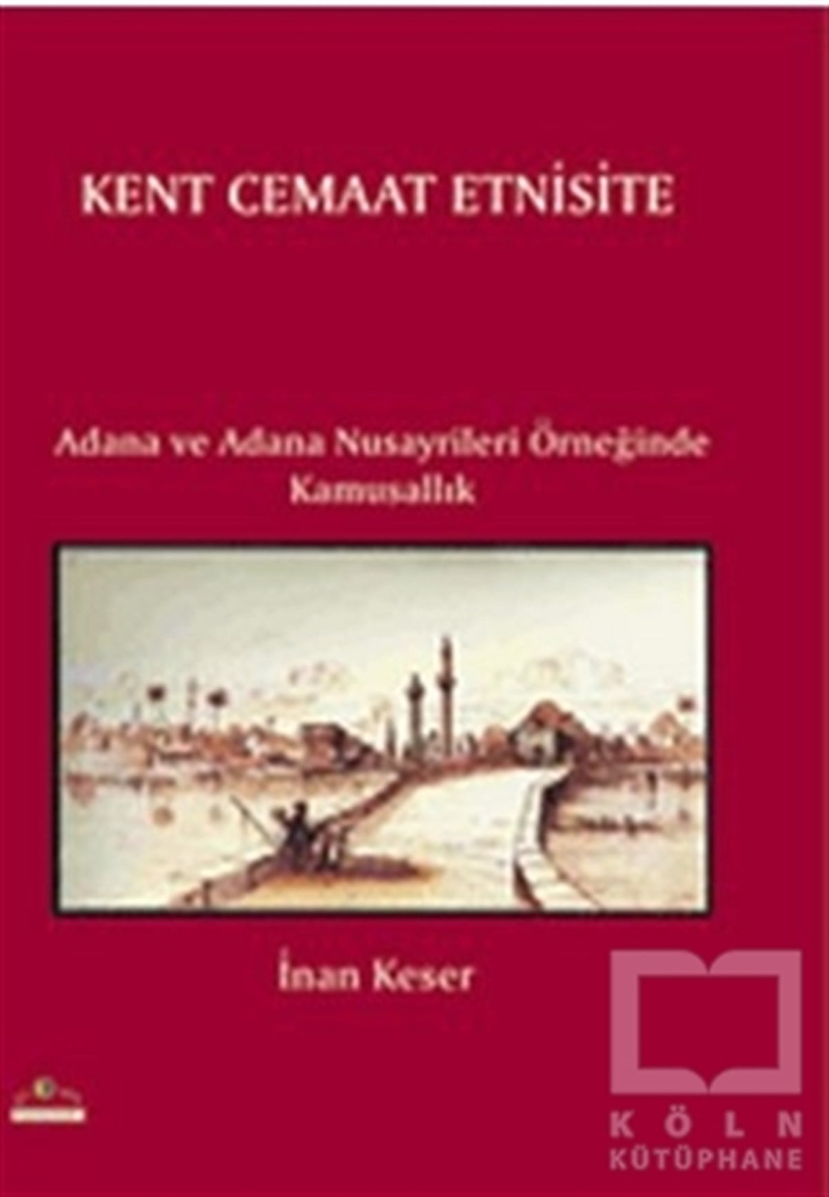 İnan KeserDiğerKent Cemaat Etnisite