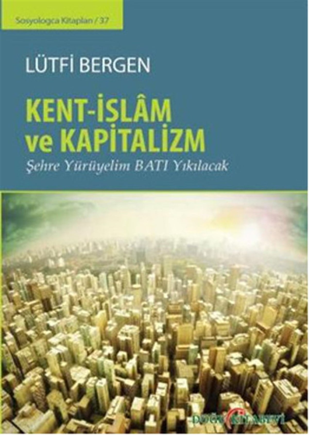 Lütfi BergenTasavvuf KitaplarıKent - İslam ve Kapitalizm