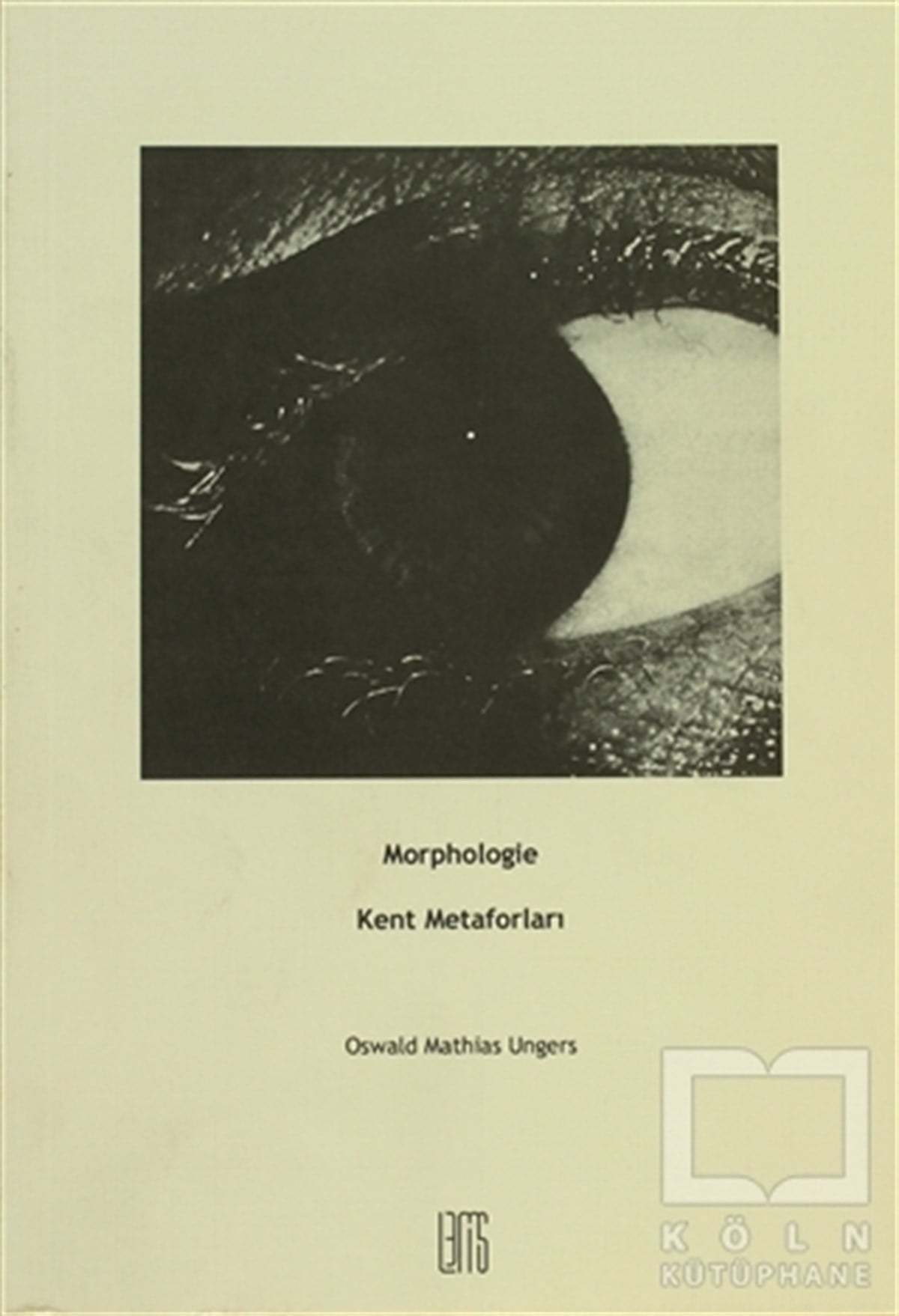 Oswald Mathias UngersMimarlık KitaplarıKent Metaforları Morphologie