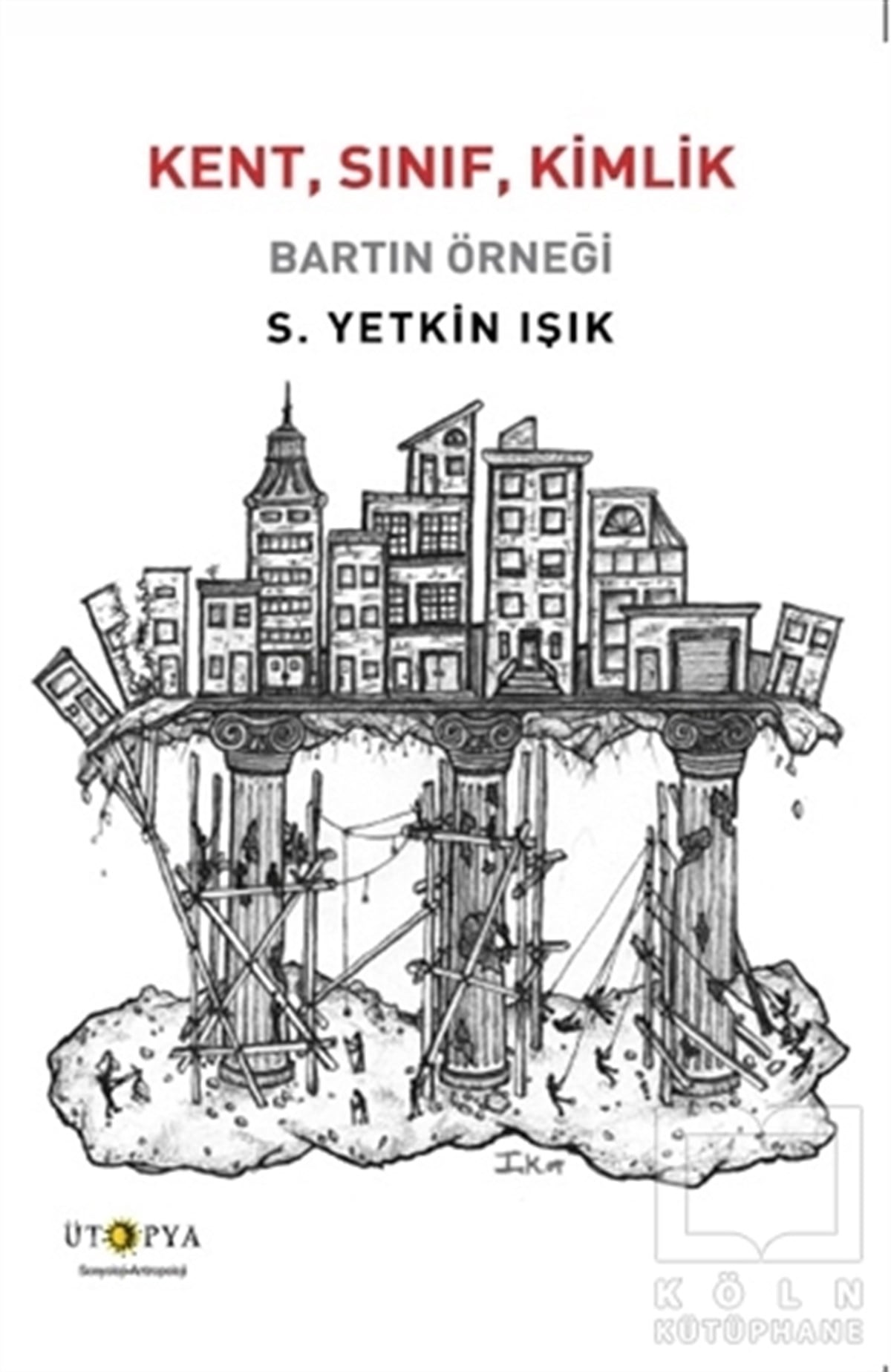 S. Yetkin IşıkDiğerKent, Sınıf, Kimlik