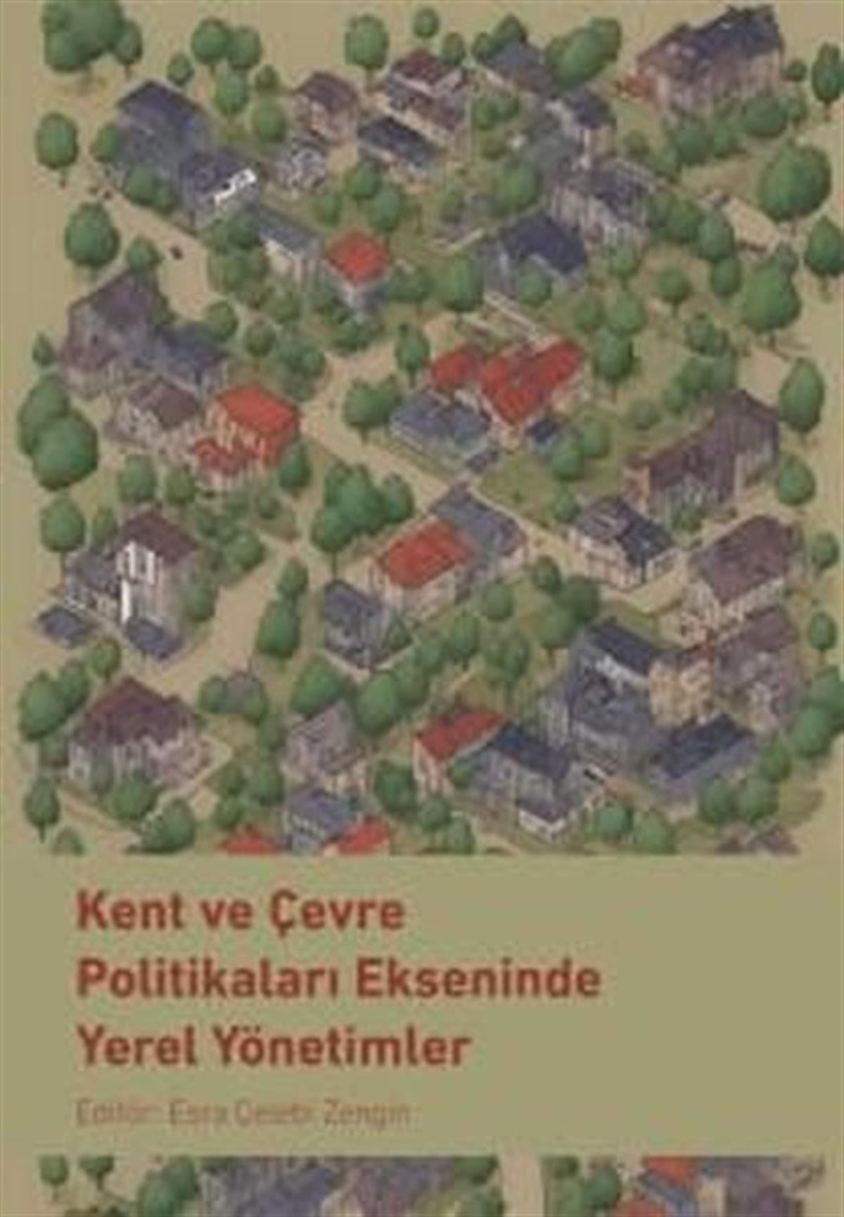 KolektifSosyoloji KitaplarıKent ve Çevre Politikaları Ekseninde Yerel Yönetimler