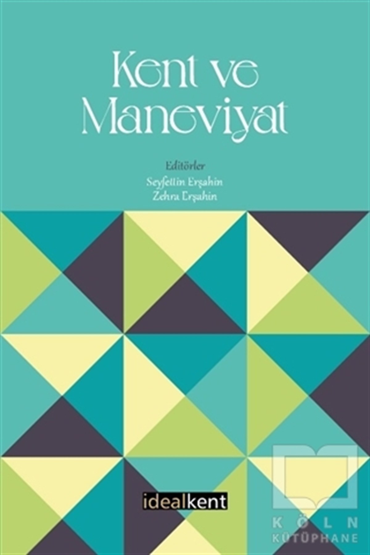 Seyfettin ErşahinKentleşme ve Modernleşme KitaplarıKent ve Maneviyat