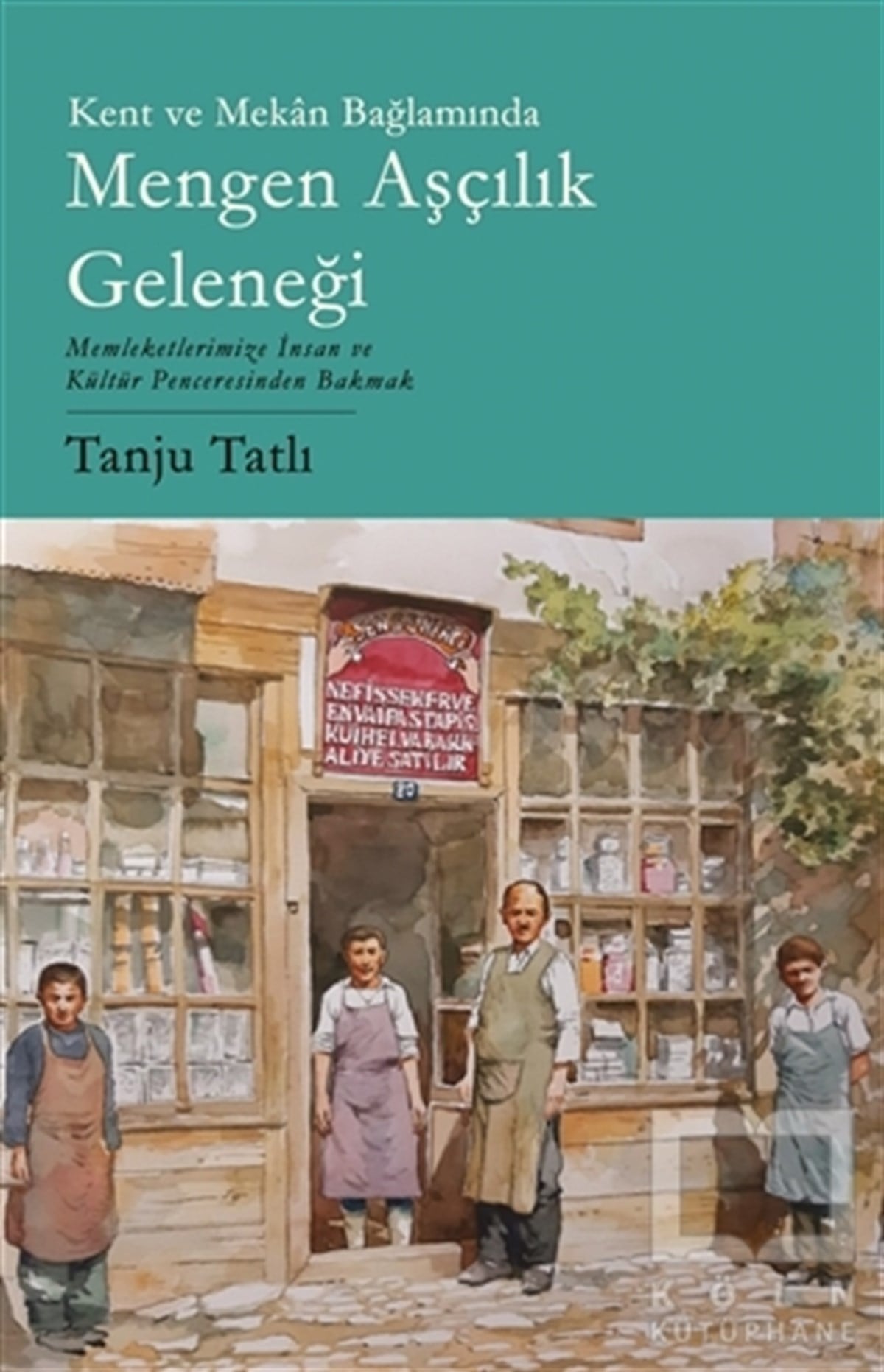 Tanju TatlıKültürKent ve Mekan Bağlamında Mengen Aşçılık Geleneği