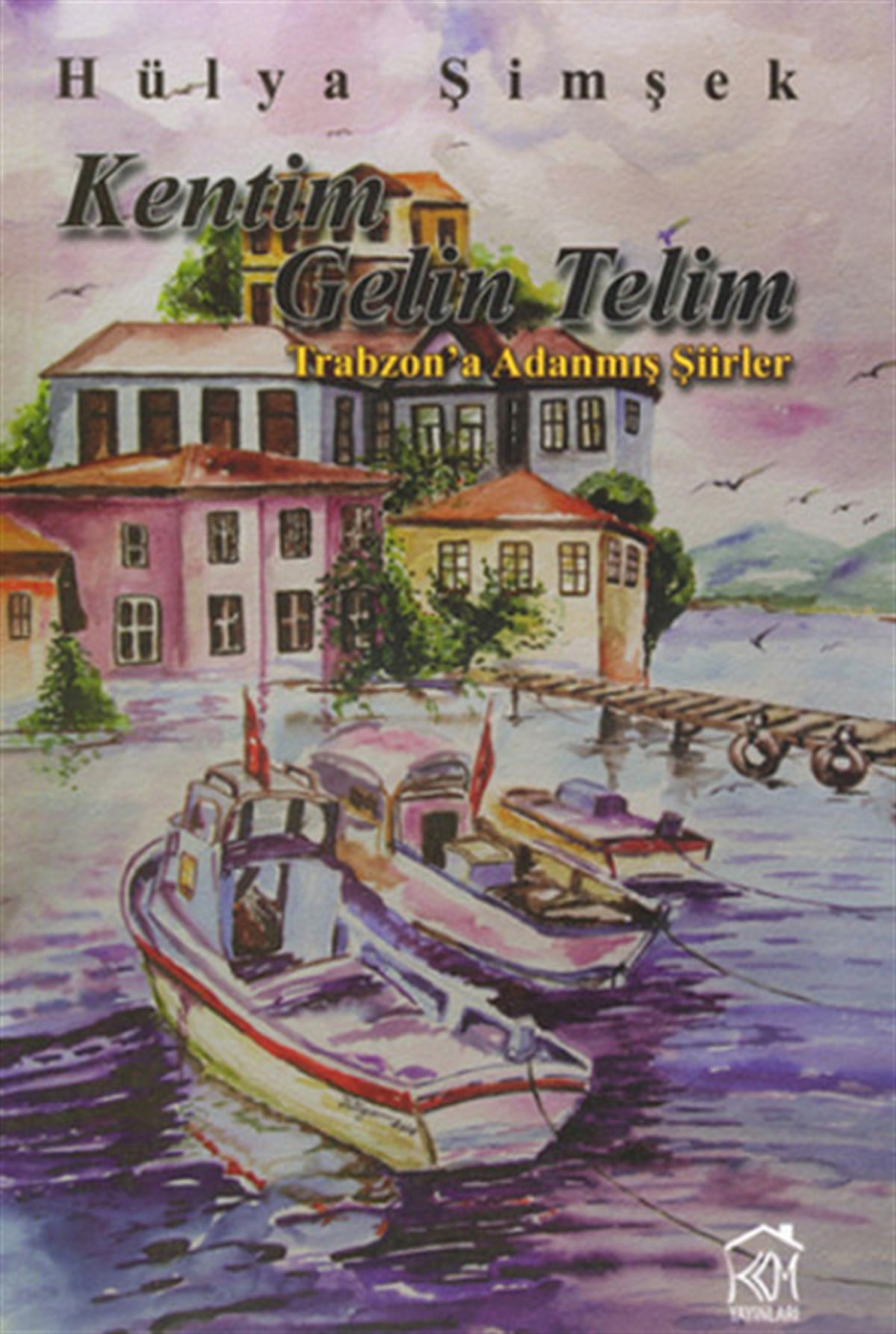 Hülya ŞimşekTürk ŞiiriKentim Gelin Telim