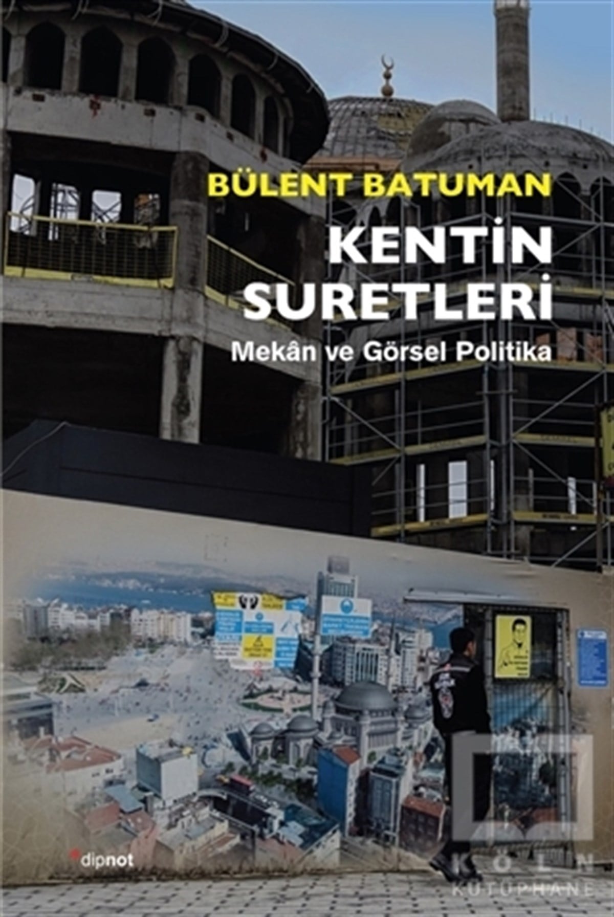Bülent BatumanKentleşme, ModernleşmeKentin Suretleri
