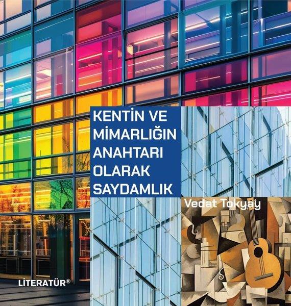 Vedat TokyayMimarlık KitaplarıKentin ve Mimarlığın Anahtarı Olarak Saydamlık