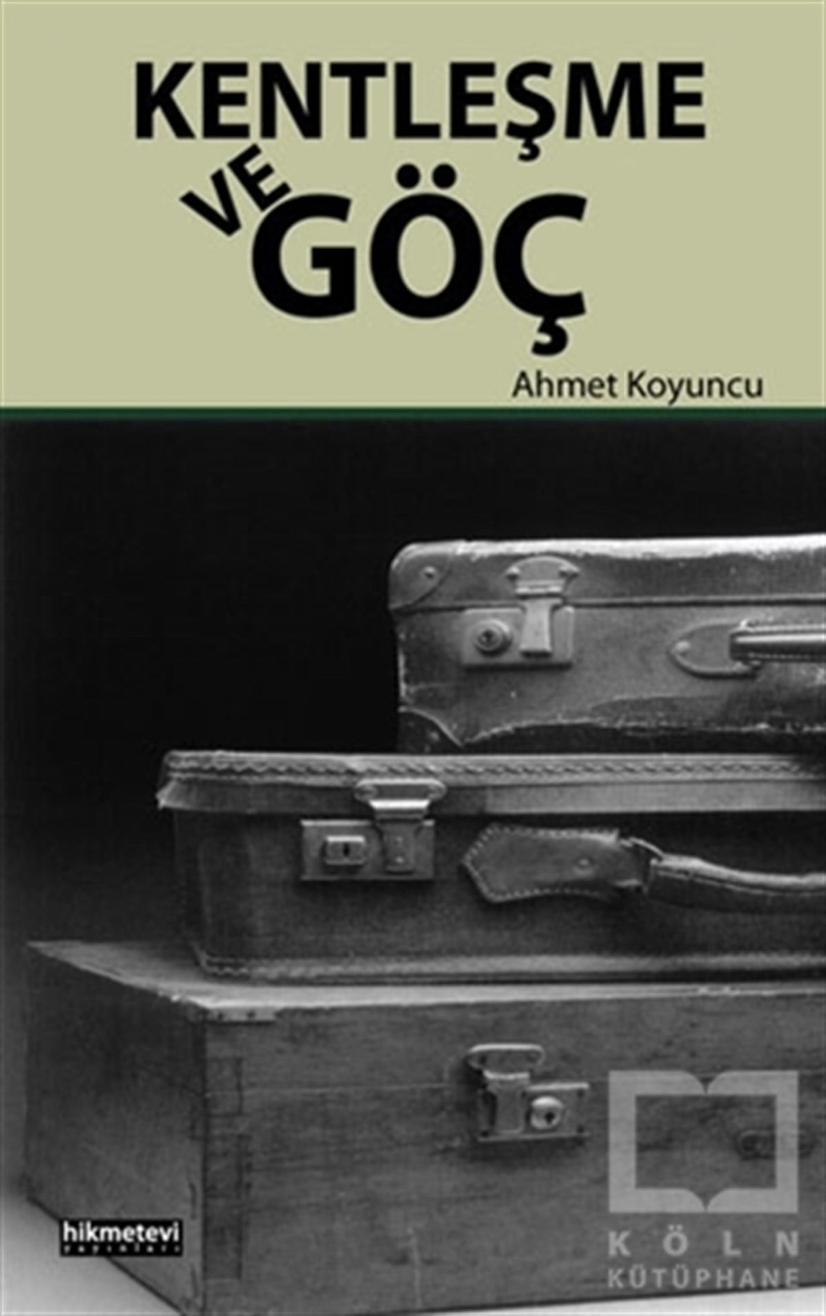 Ahmet KoyuncuKentleşme, ModernleşmeKentleşme ve Göç