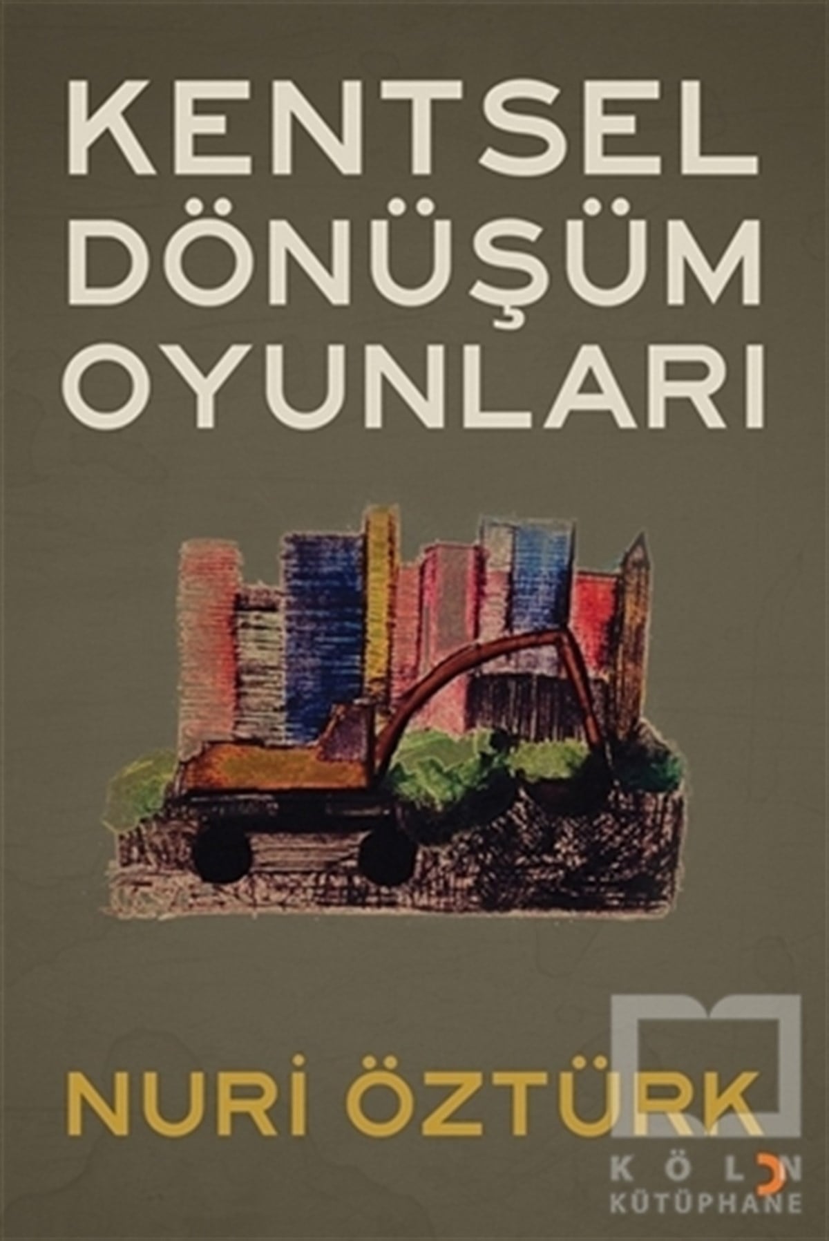 Nuri ÖztürkDiğerKentsel Dönüşüm Oyunları