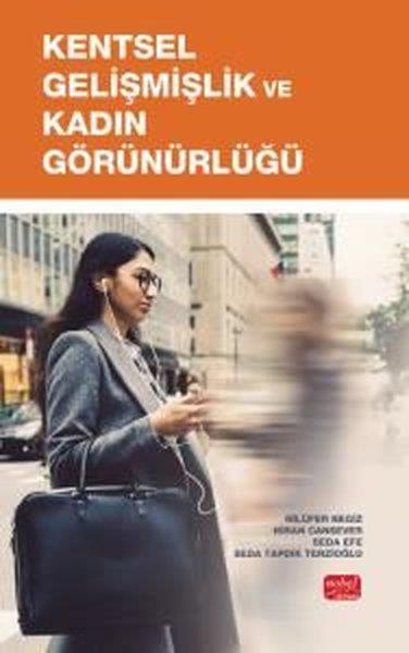 Nilüfer NegizSosyoloji KitaplarıKentsel Gelişmişlik ve Kadın Görünürlüğü