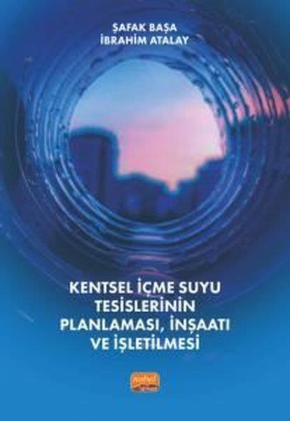 İbrahim AtalayIsletme - Is IdaresiKentsel İçmesuyu Tesislerinin Planlaması İnşaatı ve İşletilmesi