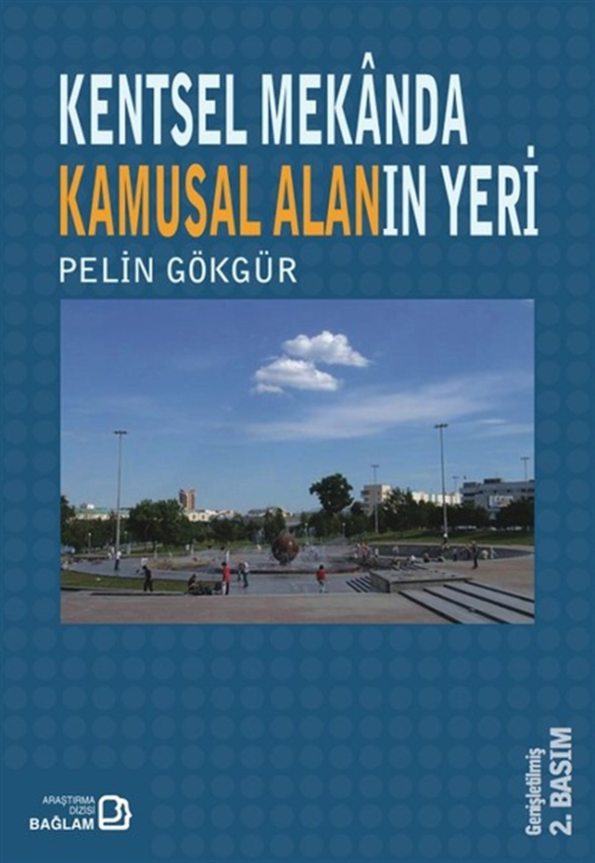 Pelin GökgürMimarlık KitaplarıKentsel Mekanda Kamusal Alanın Yeri