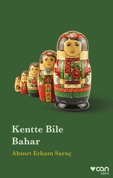 Ahmet Erkam SaraçTürk RomaniKentte Bile Bahar