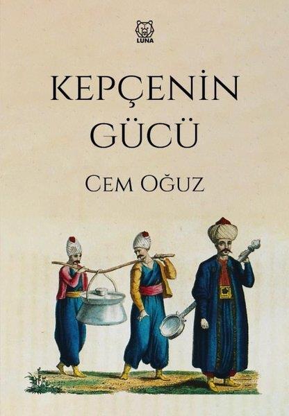 Cem OğuzTürkiye RomanKepçenin Gücü
