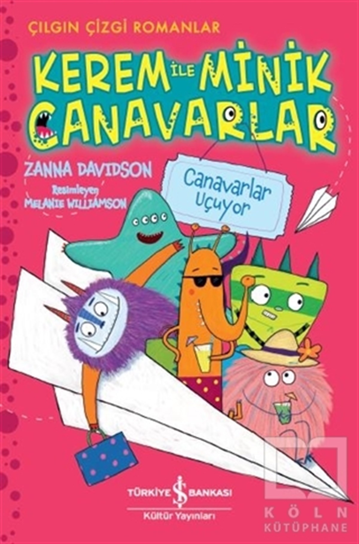 Zanna DavidsonÇizgi RomanKerem ile Minik Canavarlar - Canavarlar Uçuyor