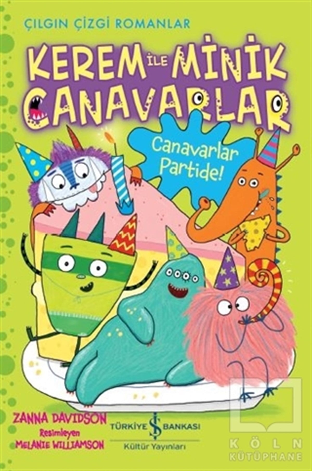 Zanna DavidsonÇizgi RomanKerem ile Minik Canavarlar - Canavarlar Partide!