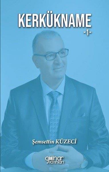 Şemsettin KüzeciDeneme KitaplarıKerkükname Cilt 1