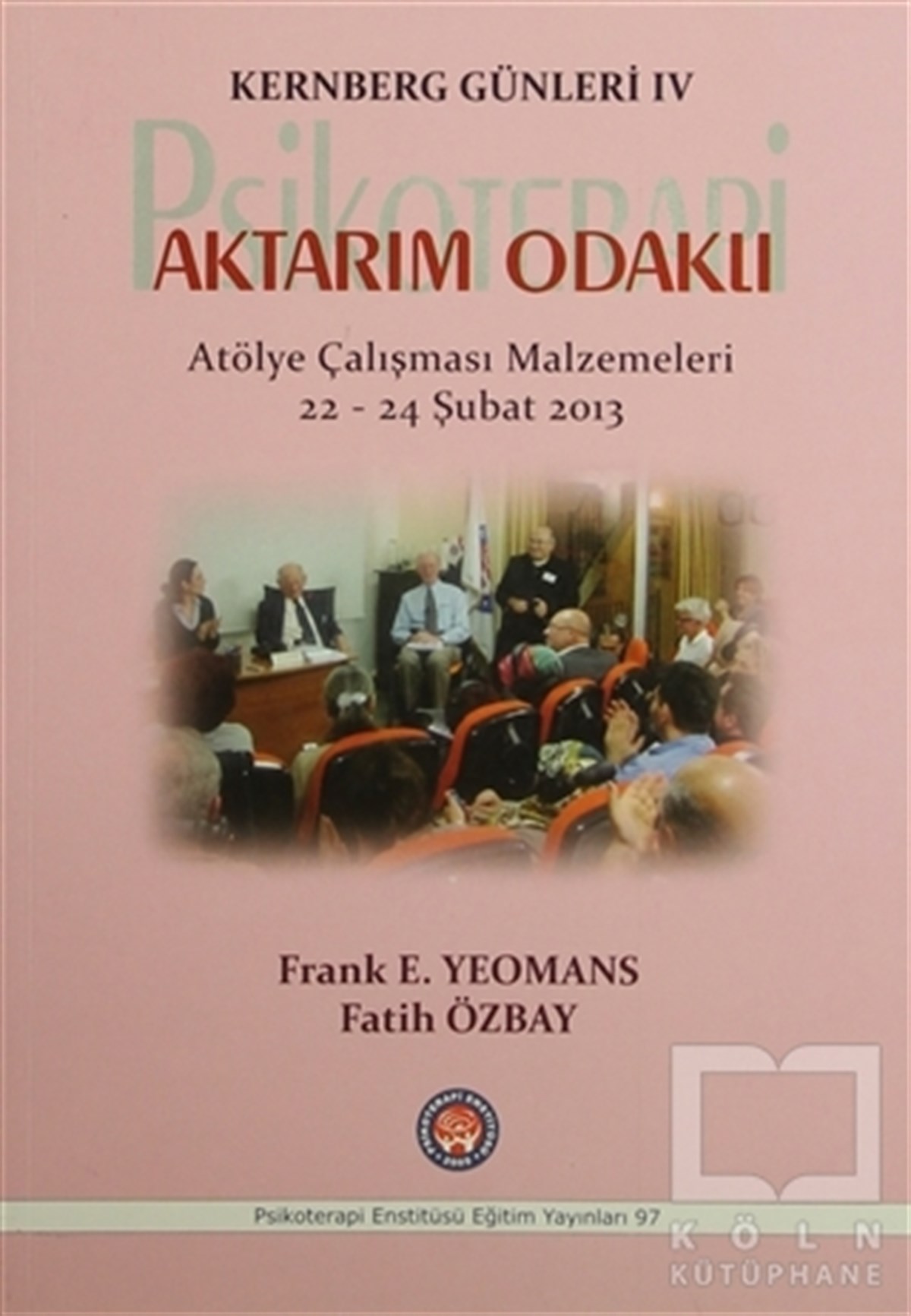 Frank E. YeomansDiğerKernberg Günleri 4 Psikoterapi Aktarım Odaklı