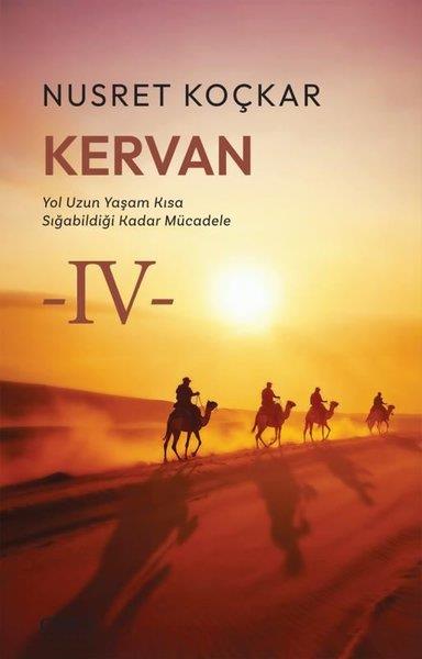 Nusret KoçkarTarihi Biyografi ve Otobiyografi KitaplarıKervan - Yol Uzun Yaşam Kısa Sığabildiği Kadar Mücadele