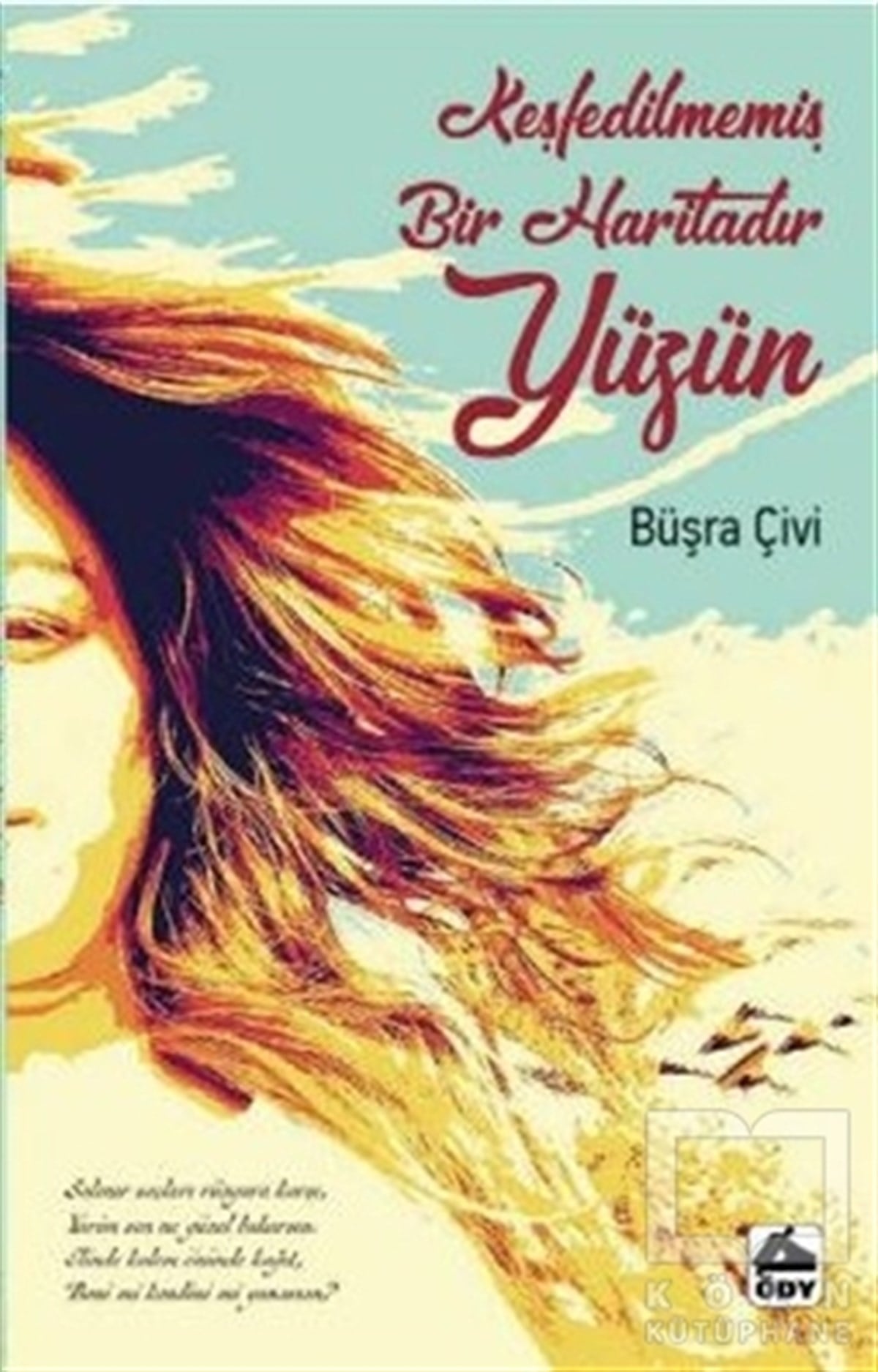 Büşra ÇiviÖyküKeşfedilmemiş Bir Haritadır Yüzün