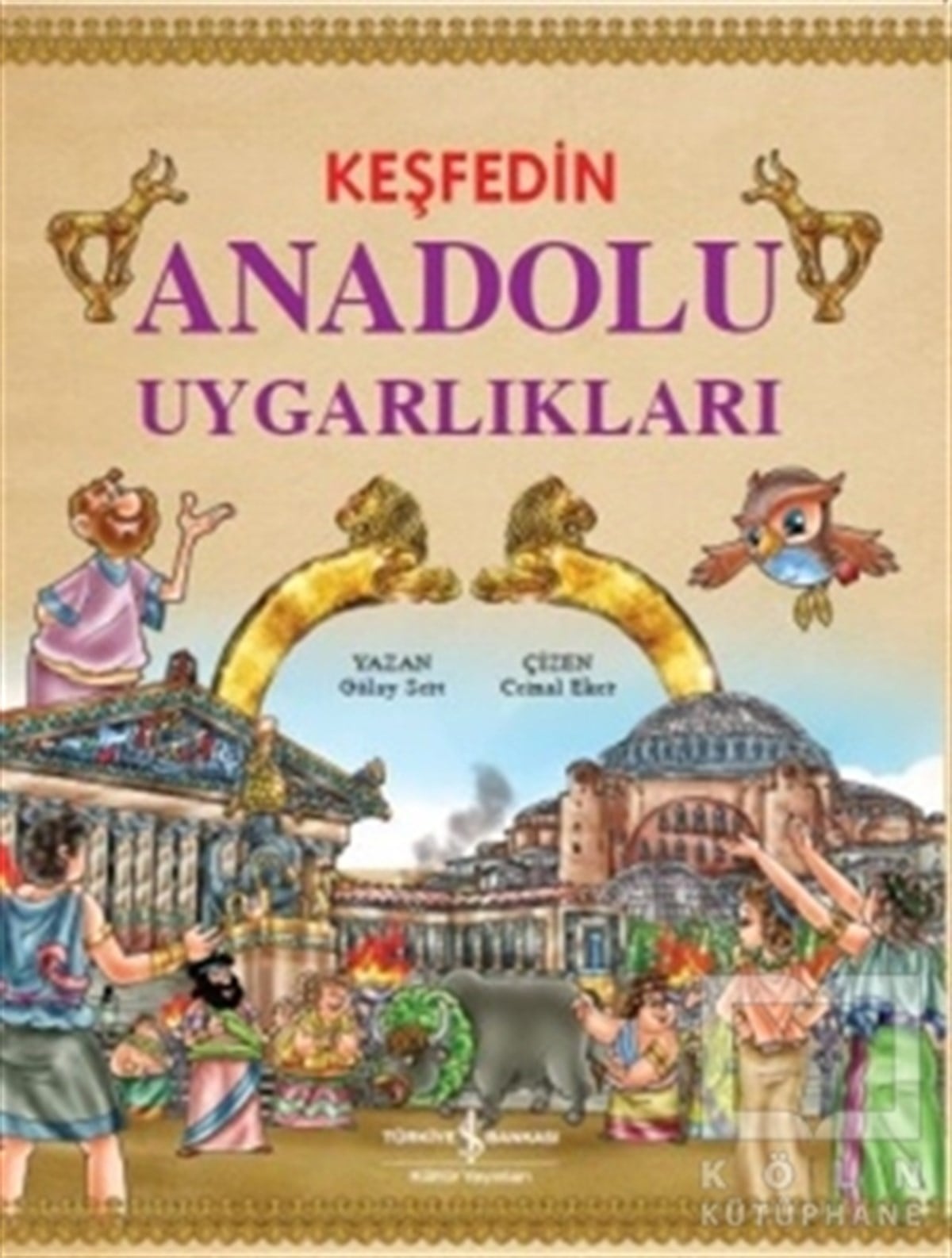 Gülay SertDiğerKeşfedin Anadolu Uygarlıkları