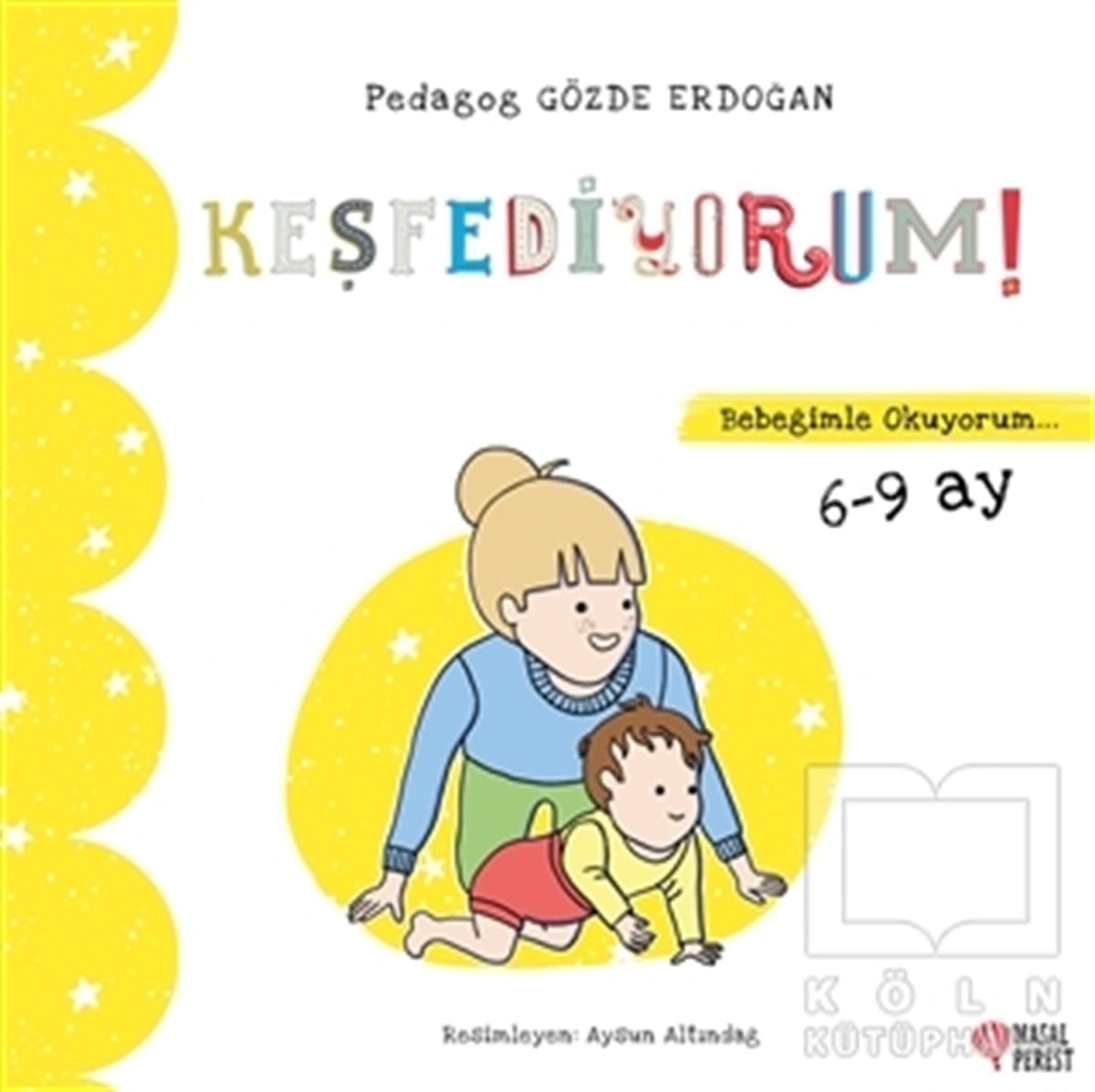 Gözde ErdoğanOkul Öncesi Çocuk KitaplarıKeşfediyorum - Bebeğimle Okuyorum 6-9 Ay