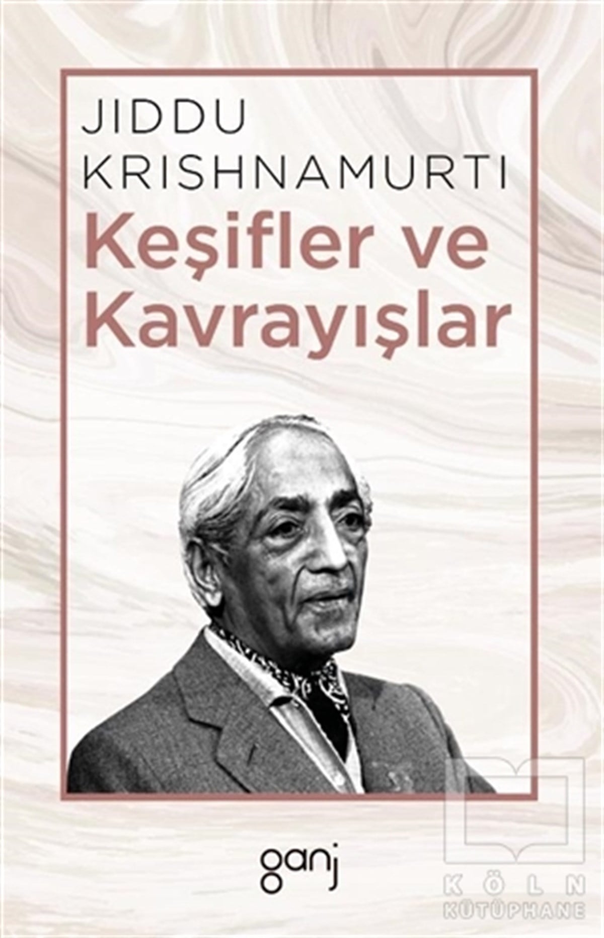 Jiddu KrishnamurtiKişisel GelişimKeşifler ve Kavrayışlar