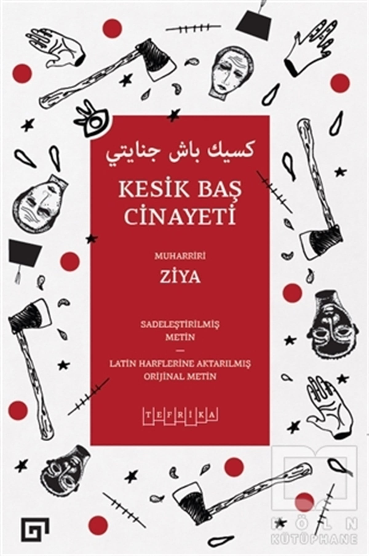 ZiyaAraştırma - İncelemeKesik Baş Cinayeti