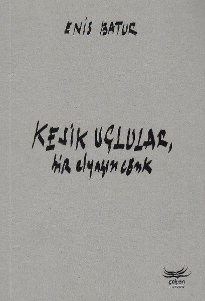 Enis BaturTürk ŞiiriKesik Uçlular Bir Elyazısı Cönk