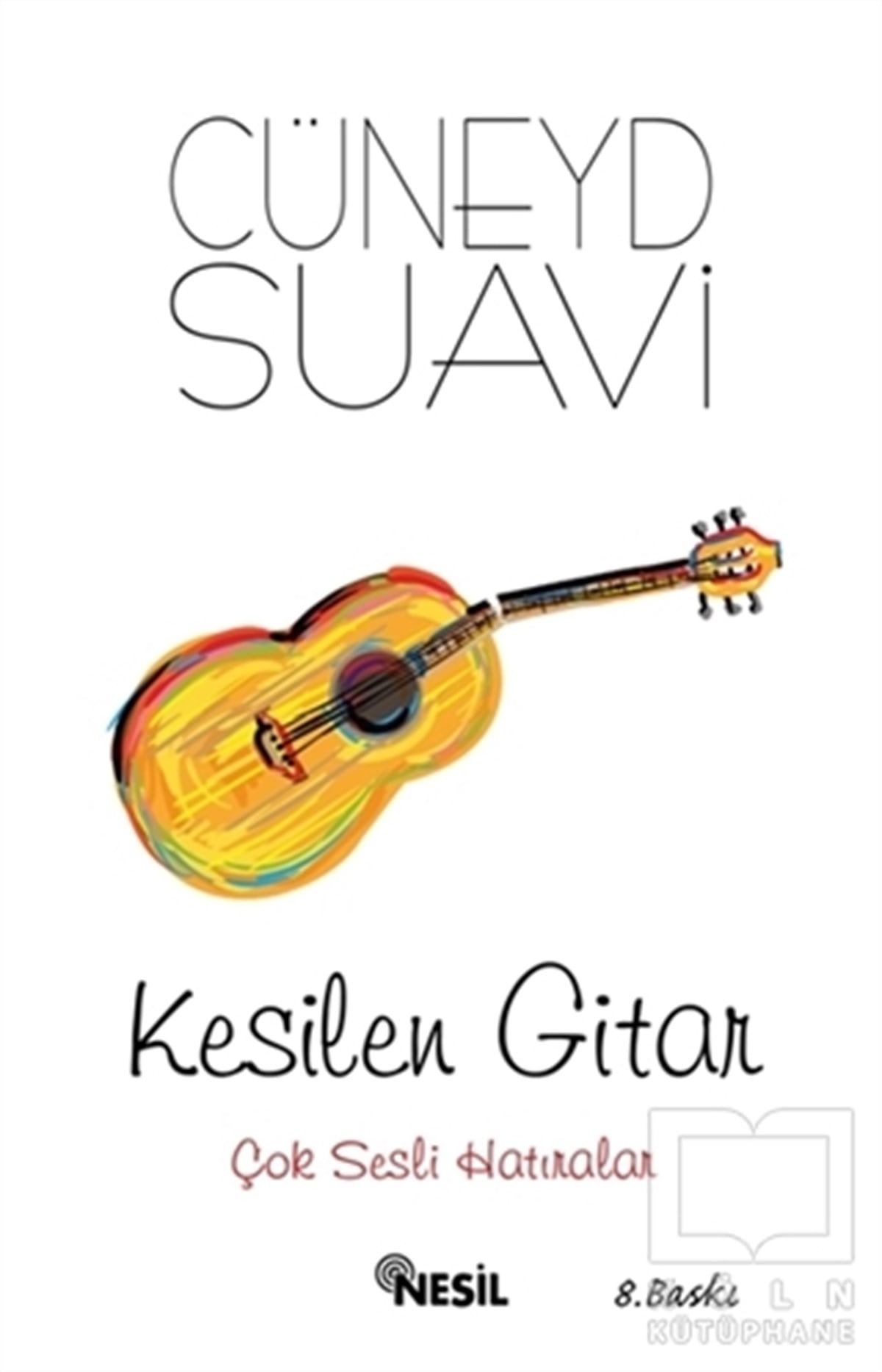 Cüneyd SuaviAnı - Mektup - GünlükKesilen Gitar