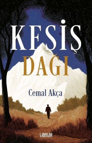 Cemal AkçaTürk RomaniKeşiş Dağı
