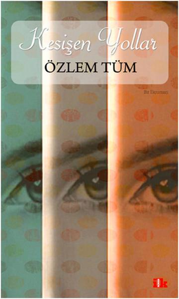 Özlem TümTürkiye RomanKesişen Yollar