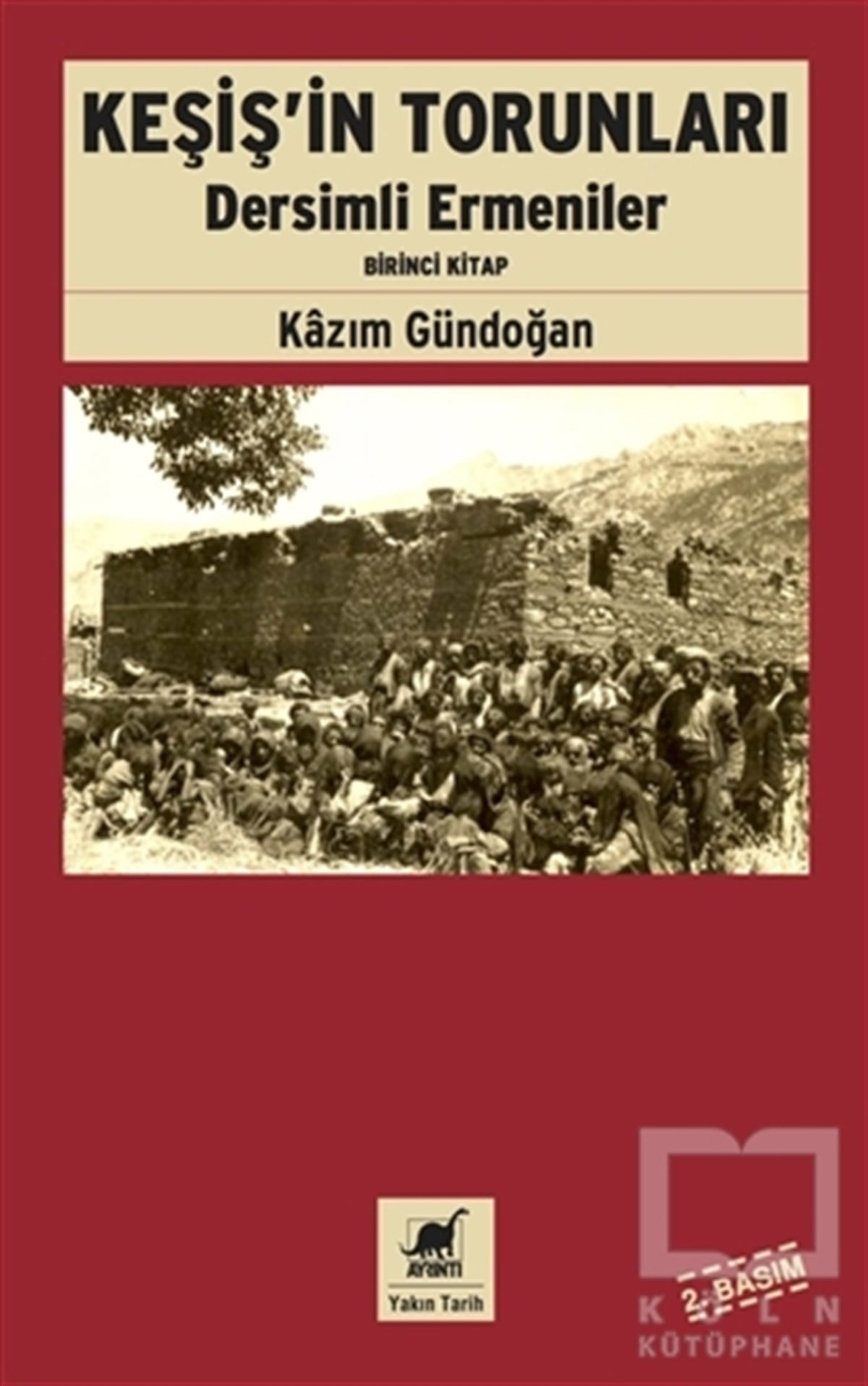 Kazım GündoğanAraştırma-İncelemeKeşiş'in Torunları Dersimli Ermeniler (Birinci Kitap)