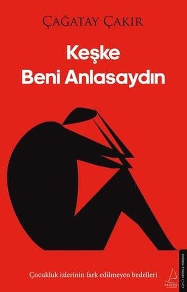 Çağatay ÇakırPsikoloji KitaplarıKeşke Beni Anlasaydın