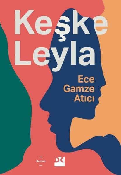 Ece Gamze AtıcıTürkiye RomanKeşke Leyla