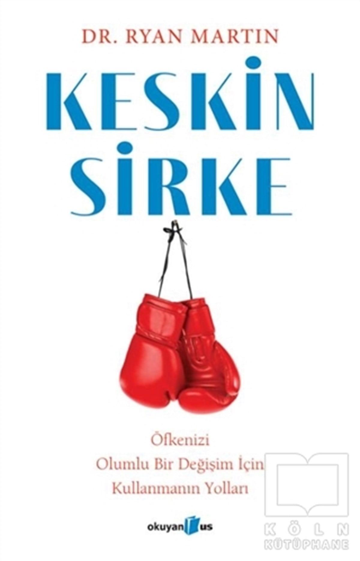 Ryan MartinGenel Psikoloji KitaplarıKeskin Sirke: Öfkenizi Olumlu Bir Değişim İçin Kullanmanın Yolları
