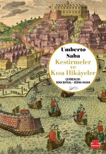 Umberto SabaDünya RomanKestirmeler ve Kısa Hikayeler