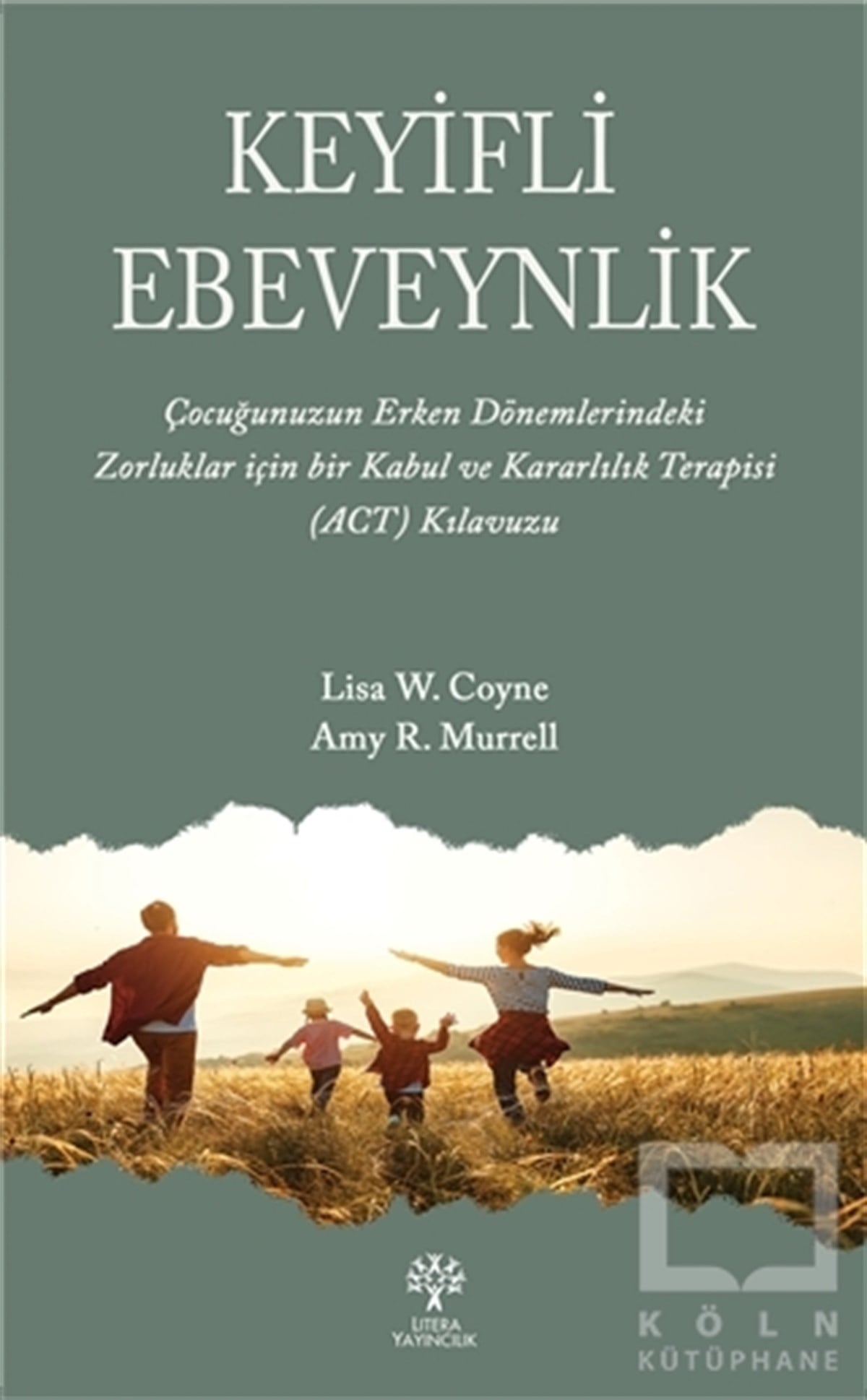 Lisa W. CoyneEbeveyn KitaplarıKeyifli Ebeveynlik