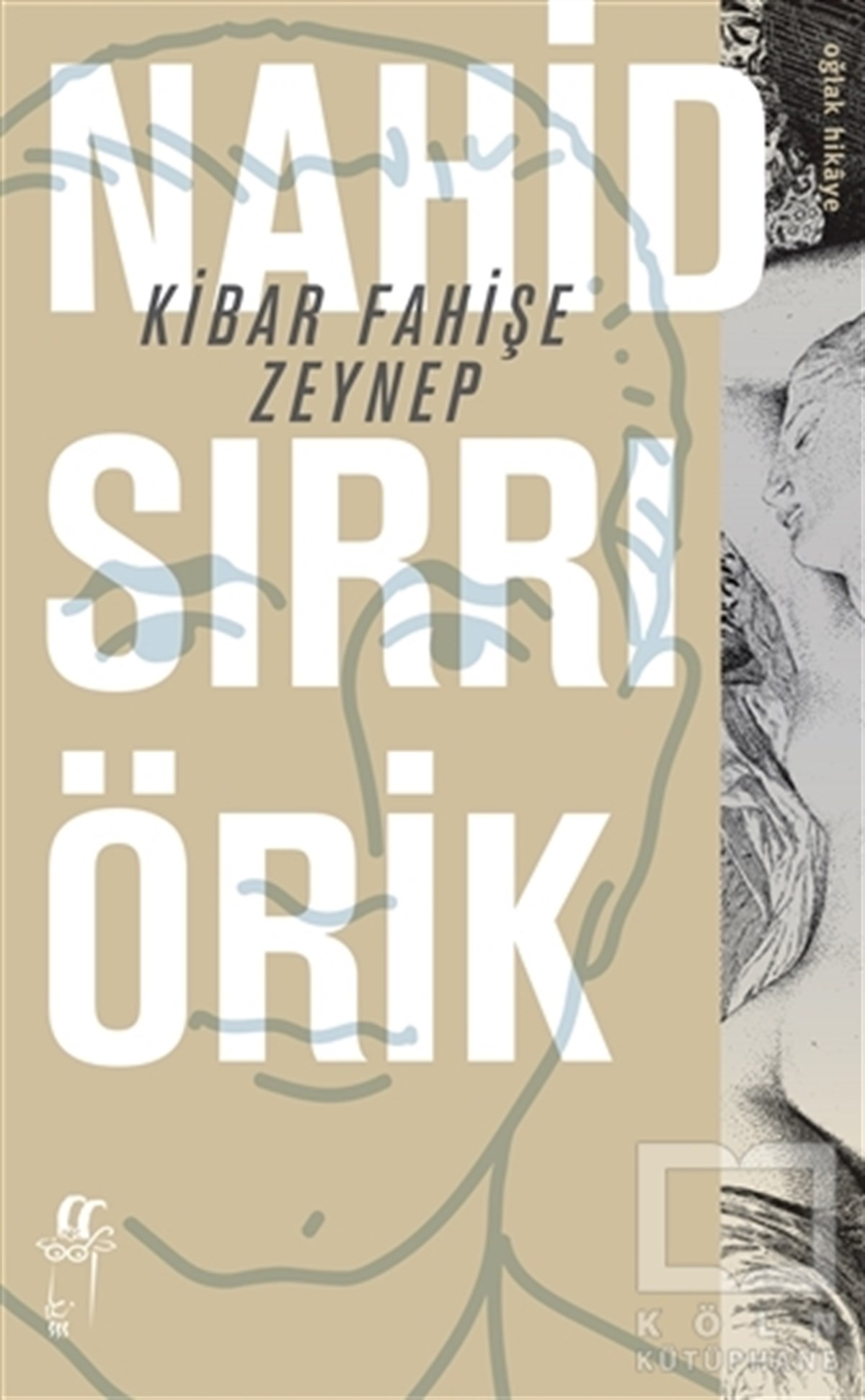 Nahid Sırrı ÖrikHikaye (Öykü) KitaplarıKibar Fahişe Zeynep
