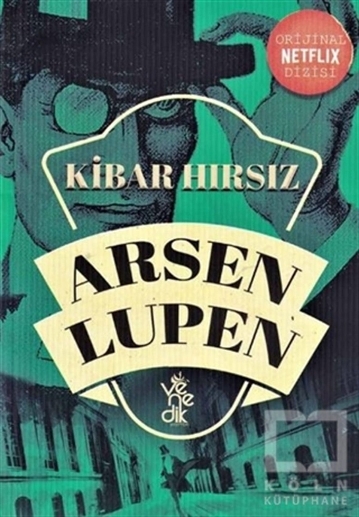 Maurice LeblancPolisiye Romanlar & Cinayet RomanlarıKibar Hırsız - Arsen Lüpen