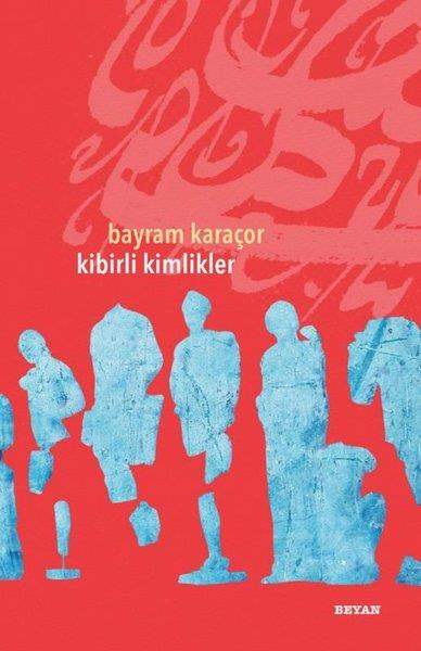 Bayram KaraçorFelsefe BilimiKibirli Kimlikler