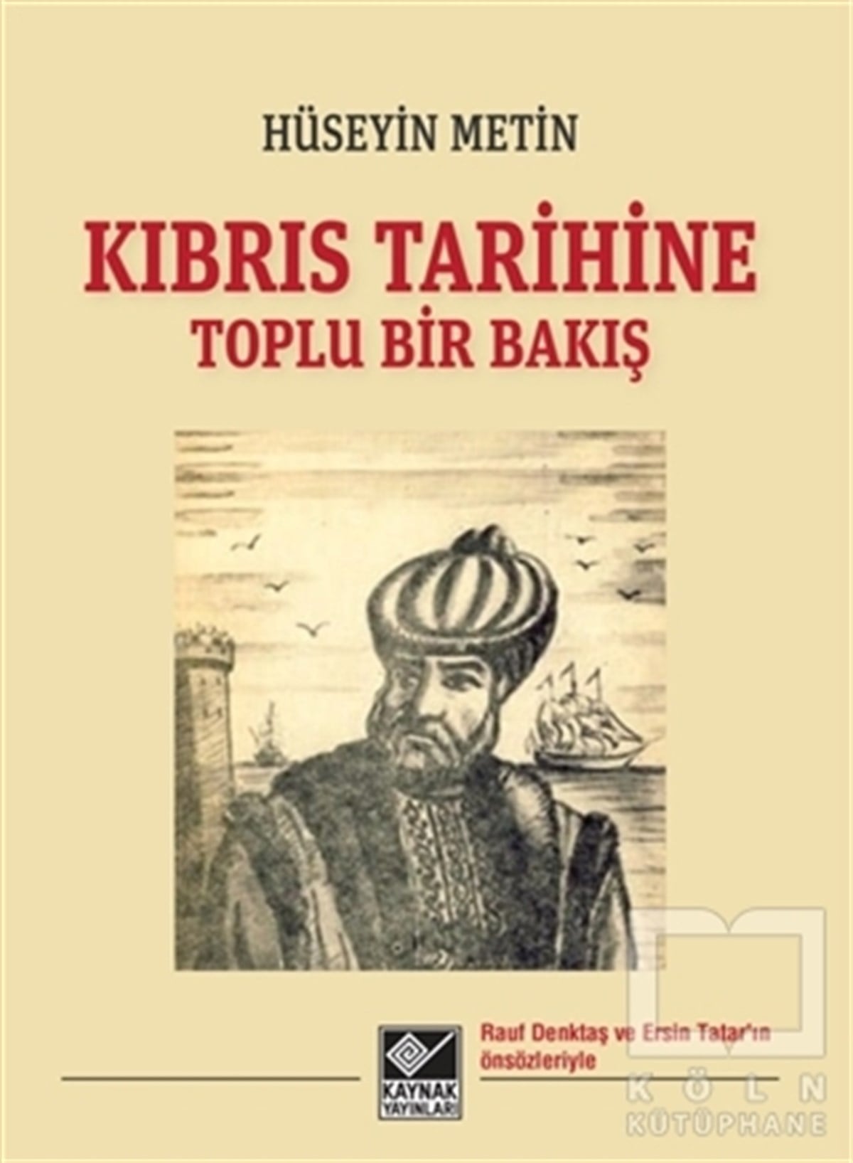 Hüseyin MetinAraştırma - İncelemeKıbrıs Tarihine Toplu Bir Bakış