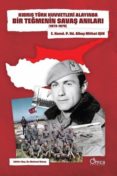 Mithat IşıkAnı & Mektup & Günlük KitaplarıKıbrıs Türk Kuvvetleri Alayında Bir Teğmenin Savaş Anıları (1973 - 1975)