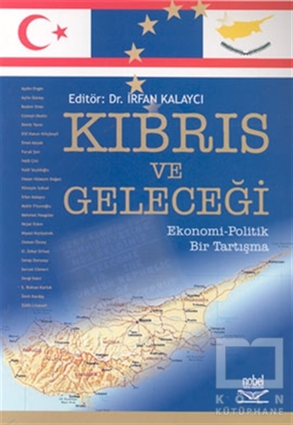 İrfan KalaycıDiğerKıbrıs ve Geleceği Ekonomi - Politik Bir Tartışma