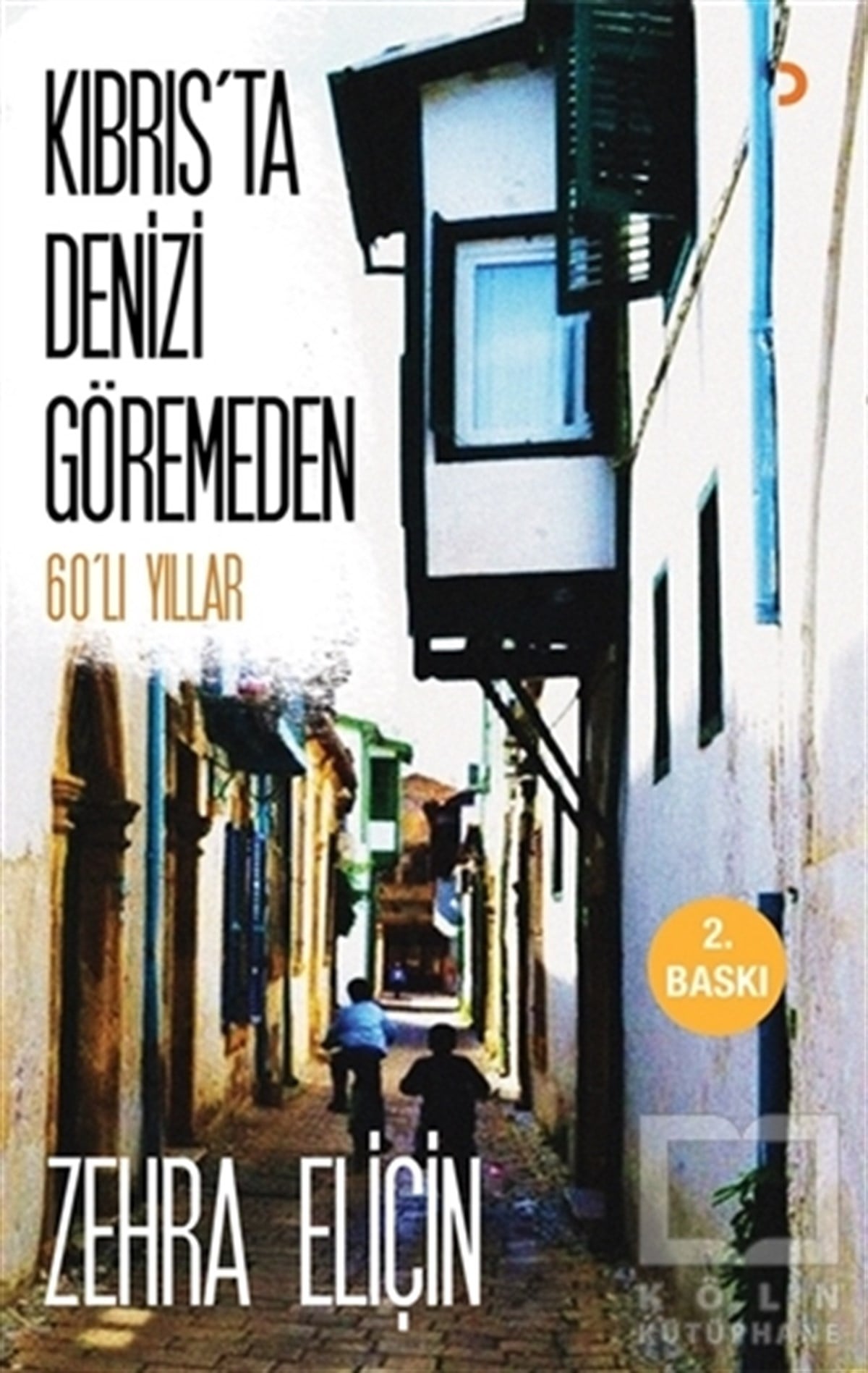 Zehra EliçinAnı & Mektup & Günlük KitaplarıKıbrıs'ta Denizi Göremeden