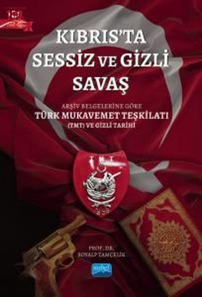 Soyalp TamçelikEğitimKıbrıs'ta Sessiz ve Gizli Savaş - Arşiv Belgelerine Göre Türk Mukavemet Teşkilatı (TMT) ve Gizli Tar