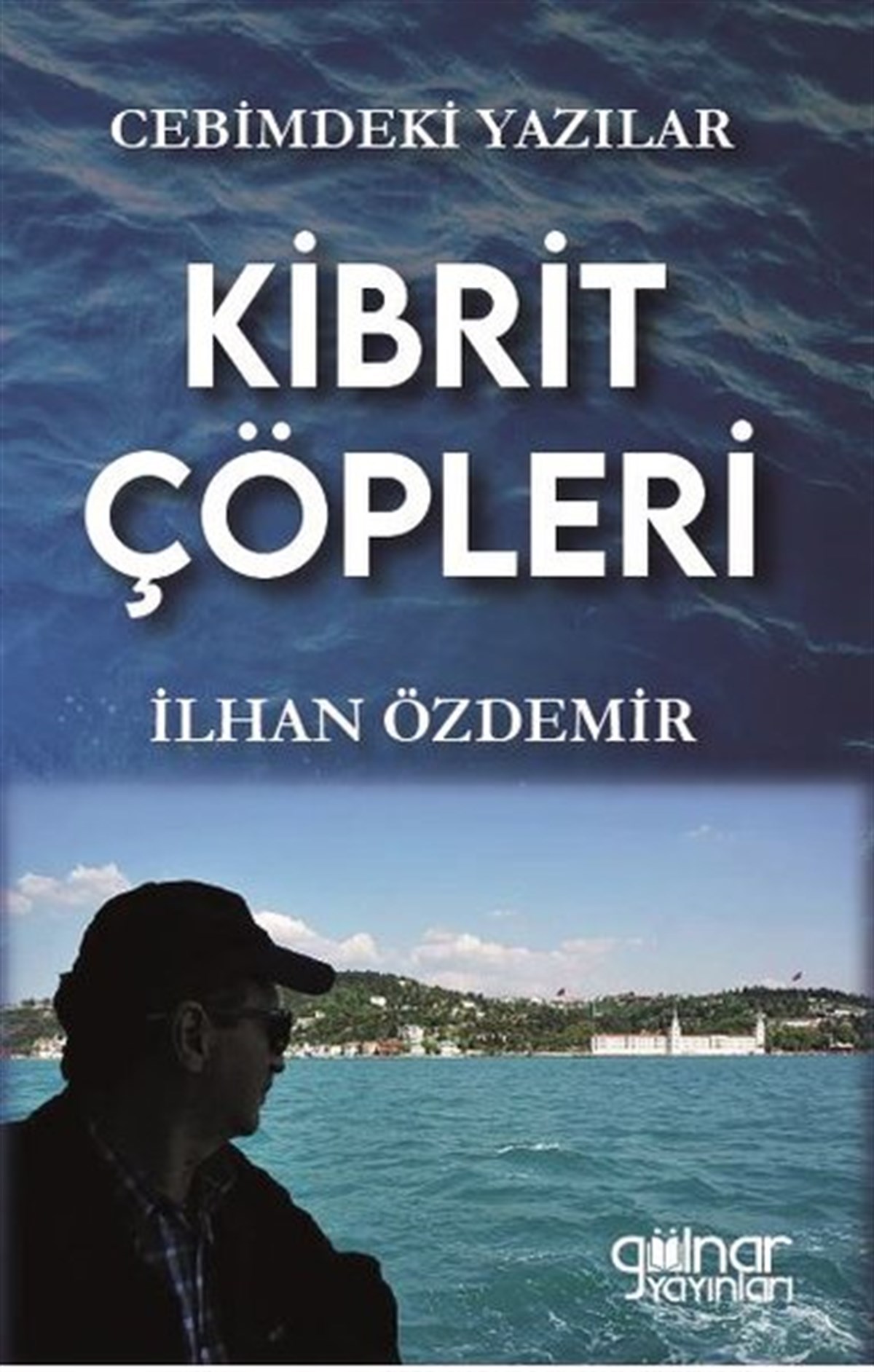 İlhan ÖzdemirTürkiye RomanKibrit Çöpleri - Cebimdeki Yazılar