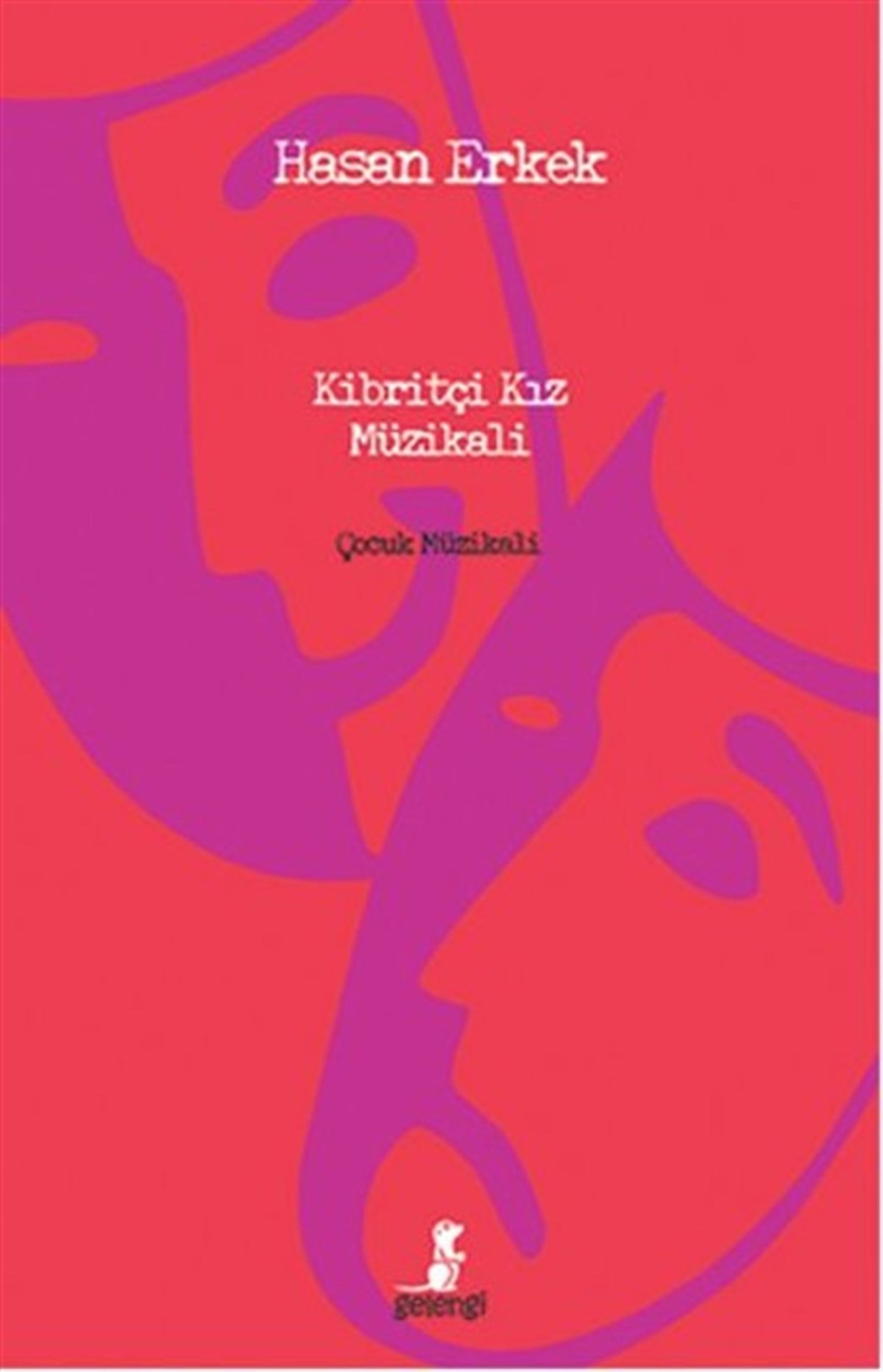 Hasan ErkekEtkinlik KitaplarıKibritçi Kız Müzikali