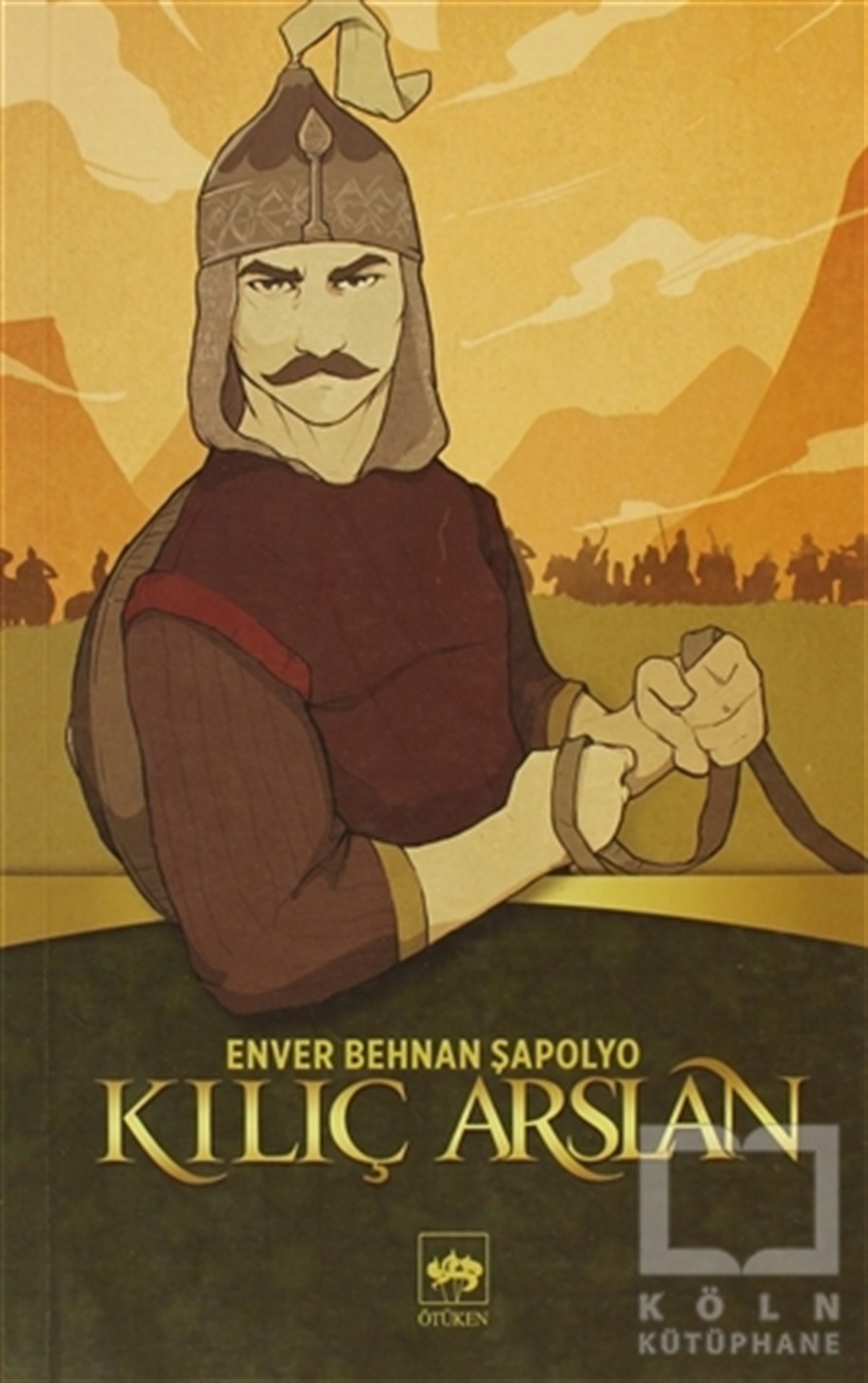 Enver Behnan ŞapolyoTarihsel RomanlarKılıç Arslan